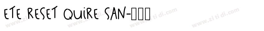 ETE Reset Quire San字体转换